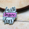 faithbeforefear1a Faith Before Fear Christian Scripture Planar Resin Flatback (1 pc )