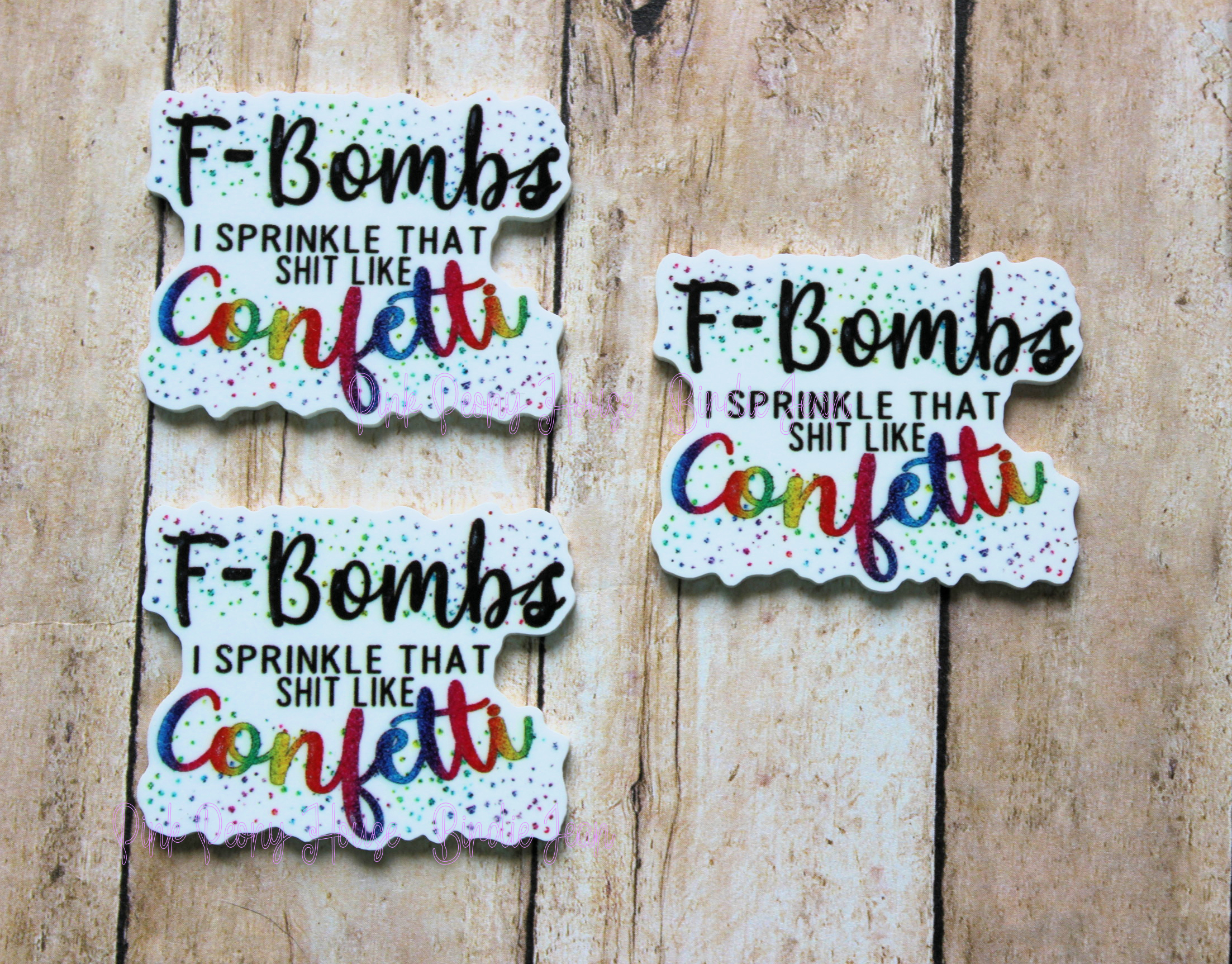 3 F Bombs I sprinkle that shit like confetti Rainbow Planar Resin Flatback ( 3 pcs )