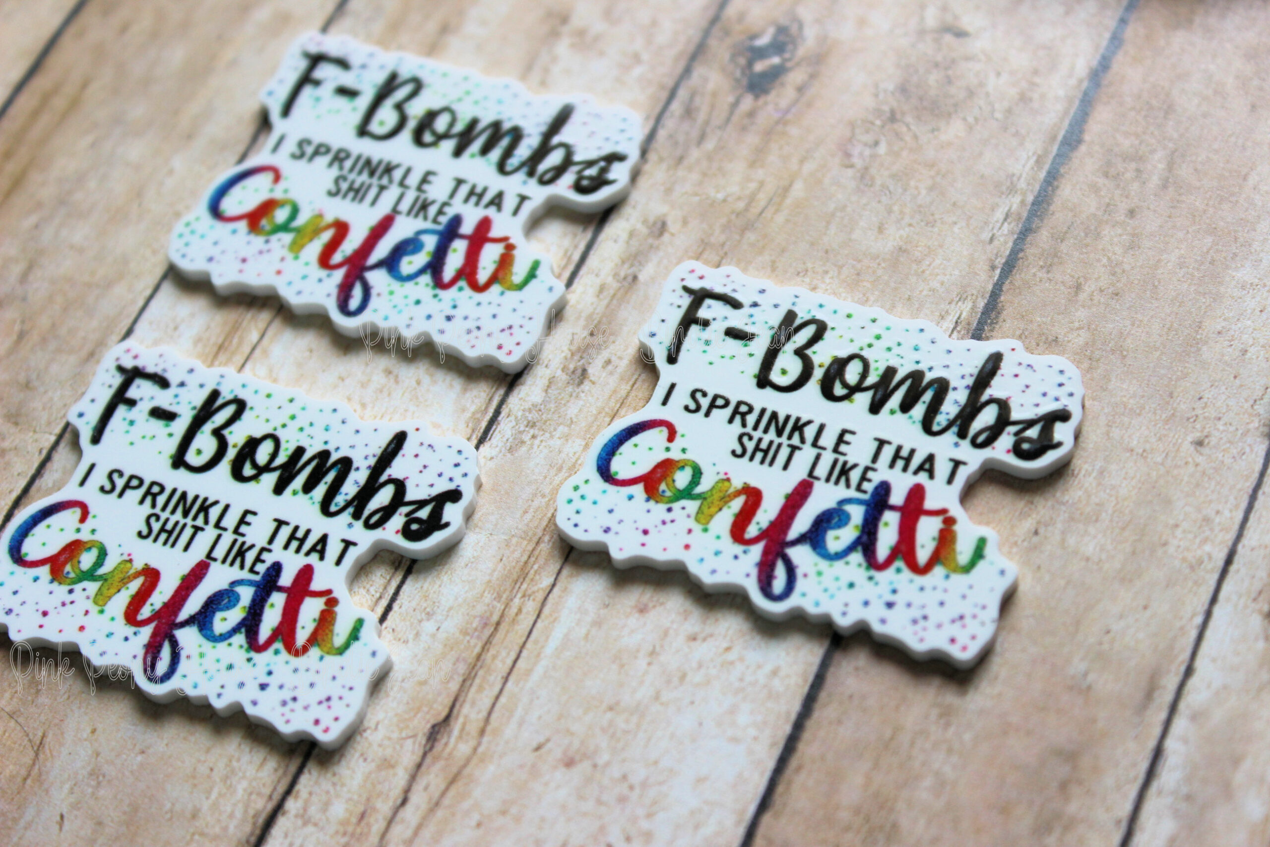 3 F Bombs I sprinkle that shit like confetti Rainbow Planar Resin Flatback ( 3 pcs )