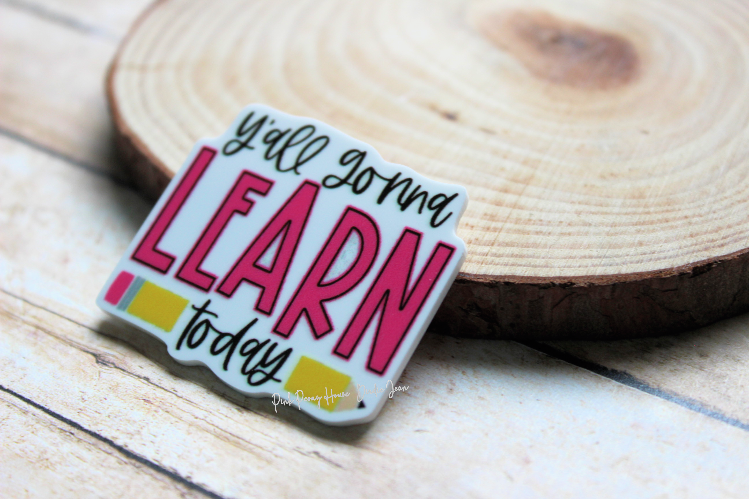 yallgonnalearn1 Y'all Gonna Learn Today Planar Resin (1 pc)